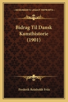 Bidrag Til Dansk Kunsthistorie 1147486085 Book Cover