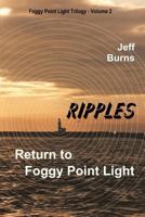 Ripples: Return to Foggy Point Light (Foggy Point Light Trilogy) 0998974226 Book Cover