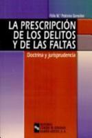 La prescripción de los delitos y de las faltas: Doctrina y jurisprudencia 8480046422 Book Cover