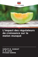 L'impact des régulateurs de croissance sur le melon musqué 6207281314 Book Cover