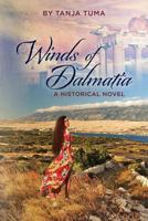 Winds of Dalmatia: A Historical Novel 1483969223 Book Cover