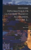 Histoire Diplomatique de la Guerre Franco-Allemande, Volume 2... B0BPDTJX7H Book Cover