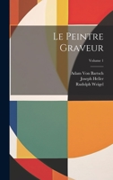 Le Peintre Graveur; Volume 1 1022525425 Book Cover