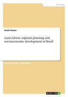 Land reform, regional planning and socioeconomic development in Brazil 3668860149 Book Cover