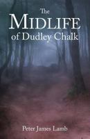 The Midlife of Dudley Chalk 1492982288 Book Cover