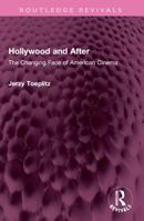 Hollywood and After: The Changing Face of American Cinema 1032642920 Book Cover
