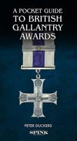 A Pocket Guide to British Gallantry Awards: Rewarding Gallantry in Action 1912667029 Book Cover