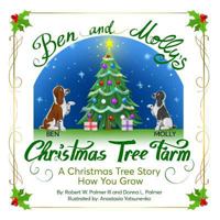 Ben And Molly's Christmas Tree Farm: A Christmas Tree Story 0578402653 Book Cover