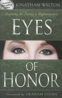 Eyes of Honor: Training for Purity and Righteousness 0768441323 Book Cover