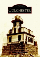 Colchester (Images of America: Vermont) 0738513415 Book Cover