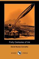 Forty Centuries of Ink 3849524604 Book Cover