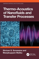 Thermo-Acoustics of Nanofluids and Transfer Processes (Emerging Materials and Technologies) 1032622911 Book Cover
