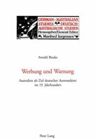 Werbung Und Warnung: Australien ALS Ziel Deutscher Auswanderer Im 19. Jahrhundert 3906763765 Book Cover