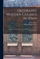 Decorated Wooden Ceilings in Spain. Deluxe Folio Edition 1017266409 Book Cover