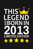 This Legend Was Born In 2013 Limited Edition: Happy 7th Birthday 7 Year Old Birthday Gift 1677356553 Book Cover