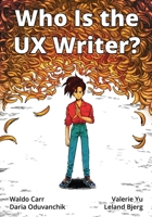 Who Is the UX Writer? B0C51W796N Book Cover