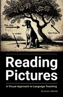 Reading Pictures: a Visual Approach to Language Teaching 1326798359 Book Cover
