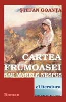 Cartea Frumoasei Sau Marele Nespus: Roman 1530145821 Book Cover