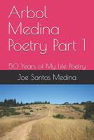 Arbol Medina Poetry Part 1: 50 Years of My Life Poetry 1092861882 Book Cover