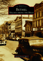 Bethel: Village Among the Hills 1467109614 Book Cover