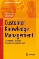 Customer Knowledge Management: Leveraging Soft Skills to Improve Customer Focus 3319381407 Book Cover