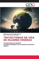 Trayectorias de Vida de Mujeres Mineras (Spanish Edition) 6139410789 Book Cover