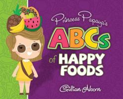 Princess Papaya's ABCs of Happy Foods 1999424700 Book Cover
