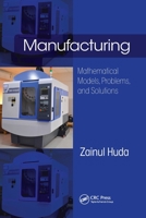 Manufacturing: Mathematical Models, Problems, and Solutions 0367781271 Book Cover