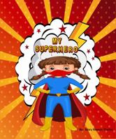 My Superhero 1945393602 Book Cover