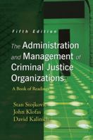 The Administration and Management of Criminal Justice Organizations: A Book of Readings 1577663101 Book Cover