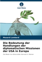 Die Bedeutung der Handlungen der diplomatischen Missionen der USA in Europa: Die Reden Von Botschafter Kenneth H. Merten 620601620X Book Cover