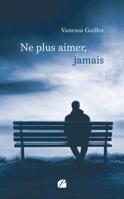 Ne plus aimer, jamais (French Edition) 2754777806 Book Cover