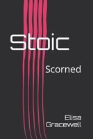 Stoic: Scorned B0CV7BQ39M Book Cover