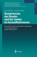 Kompetenzen des Bundes und der Länder im Gesundheitswesen - dargestellt anhand ausgewählter Regelungen im Sozialgesetzbuch, Fünfter Teil (SGB V): Qualitätssicherung, ... der Universitäten Heidelberg u 3540435859 Book Cover