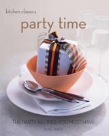 Party Time: The Party Recipes You Must Have (Kitchen Classics) 1921259116 Book Cover