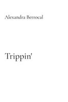 Trippin' B0H5RB5ZNM Book Cover