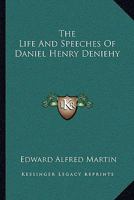 The Life and Speeches of Daniel Henry Deniehy 1163092525 Book Cover