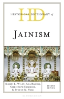 Historical Dictionary of Jainism (Historical Dictionaries of Religions, Philosophies, and Movements Series) 1538145308 Book Cover