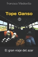 Tope Ganso : El Gran Viaje Del Azar 1691217255 Book Cover
