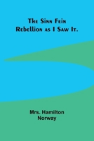 The Sinn Fein Rebellion as I Saw It. 9357933239 Book Cover