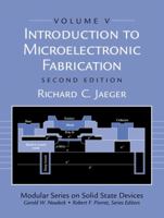 Introduction to Microelectronic Fabrication: Volume 5 of Modular Series on Solid State Devices (2nd Edition) 0201146959 Book Cover