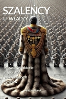 Szalency u wladzy: Prawdziwe historie najbardziej przerazajacych tyranów (Polish Edition) 8368316073 Book Cover