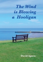 The Wind is Blowing a Hooligan 1898728402 Book Cover
