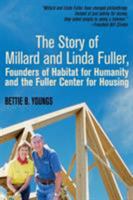The Story of Millard and Linda Fuller, Founders of Habitat for Humanity and the Fuller Center for Housing 098828488X Book Cover