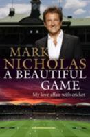 A Beautiful Game: My love affair with cricket 1760291749 Book Cover