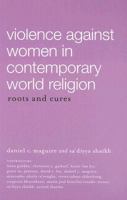 Violence Against Women in Contemporary World Religion: Roots And Cures 0829817670 Book Cover