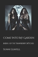 Come Into My Garden: Book 1 of the Trawberry Witches (The Trawberry Witch Series) B0F6YN9NCV Book Cover