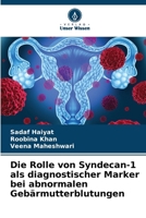 Die Rolle von Syndecan-1 als diagnostischer Marker bei abnormalen Gebärmutterblutungen (German Edition) 6208018749 Book Cover