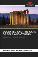 Socrates and the Care of Self and Others 6205224690 Book Cover