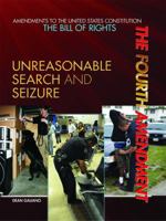 The Fourth Amendment: Unreasonable Search and Seizure 1448812593 Book Cover